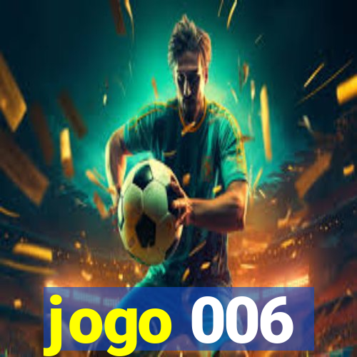 jogo 006